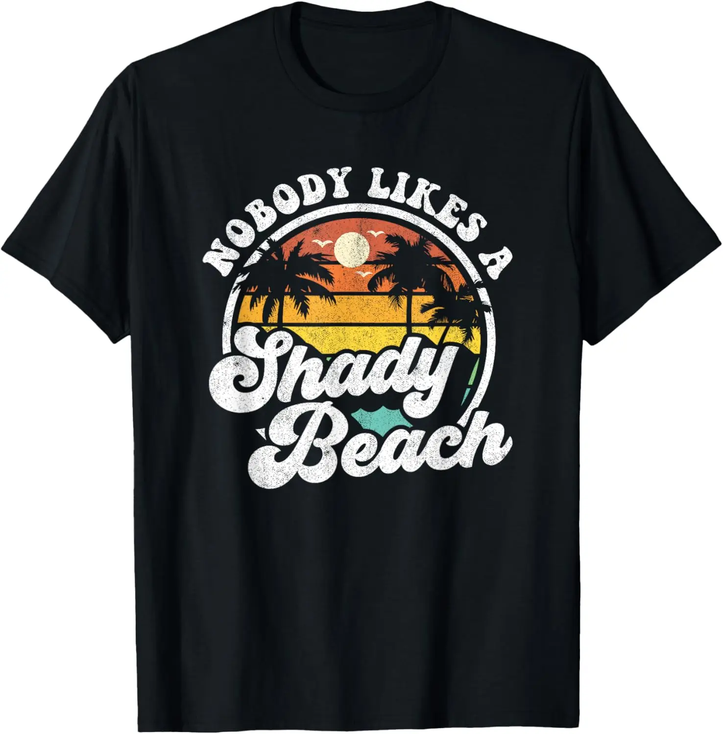 

Nobody Likes a Shady Beach Funny Retro 70s Beach Womens Gift T-Shirt