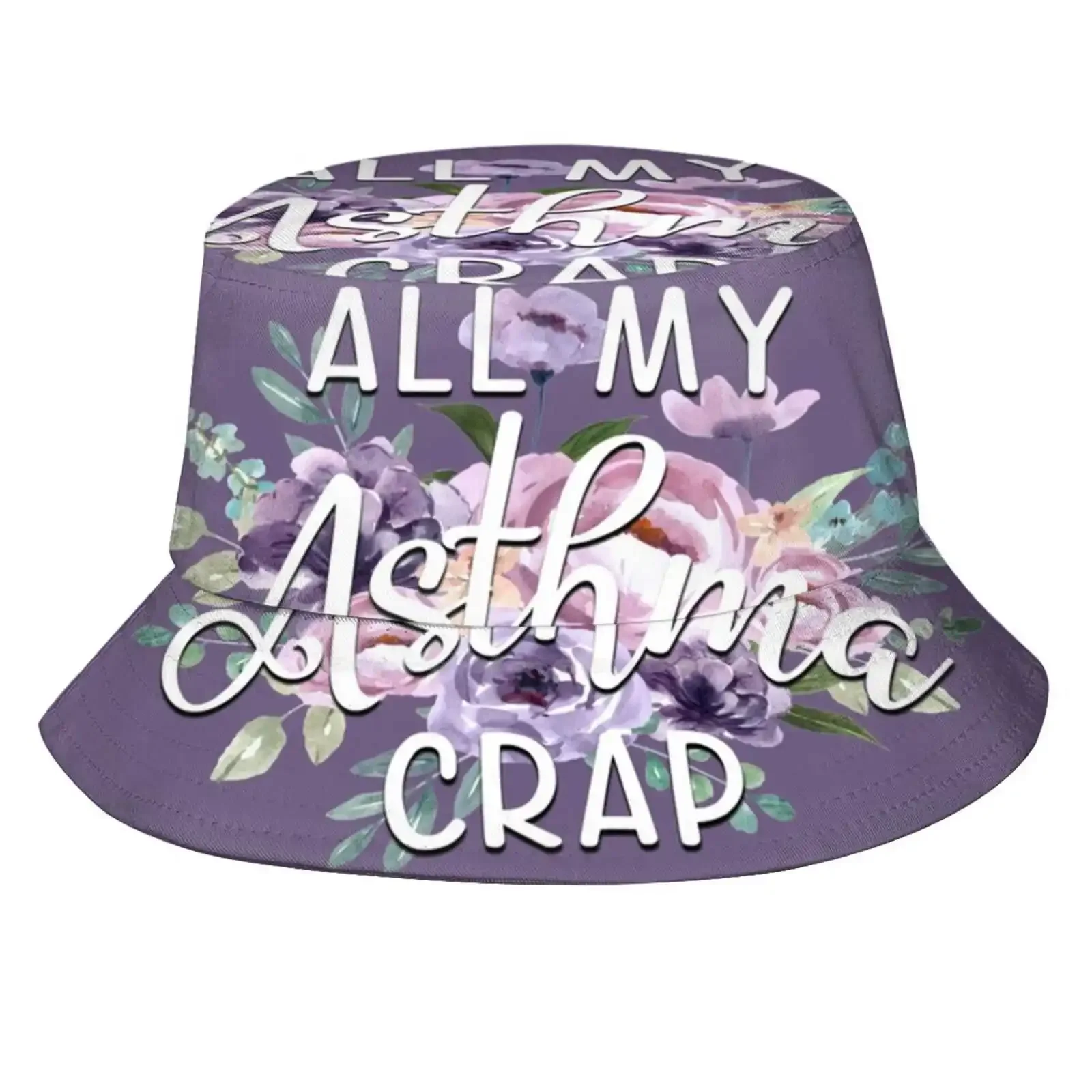 All My Asthma Crap Bag Sun Cap Fisherman Hat Bucket Hats Asthma Allergies Allergy Disease Inhaler Illness Awareness Funny