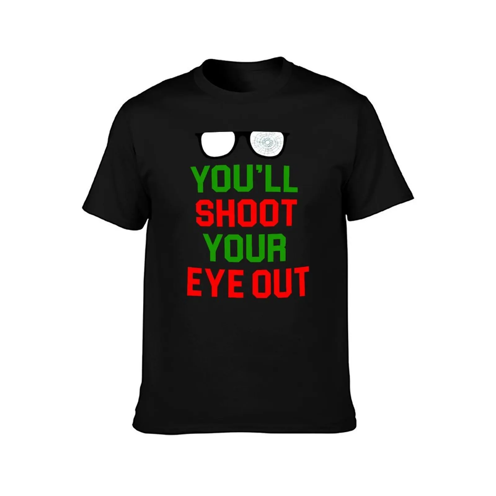 You'll Shoot Your Eye Out T-Shirt Holiday Party for Men T-Shirt