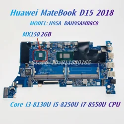 DAH95AMB8C0 For Huawei MateBook D15 2018 PL WL-W19 MRC-W60 MRC-WX0 H95A Laptop Motherboard With i3 i5 i7 CPU UMA/MX150 2G GPU
