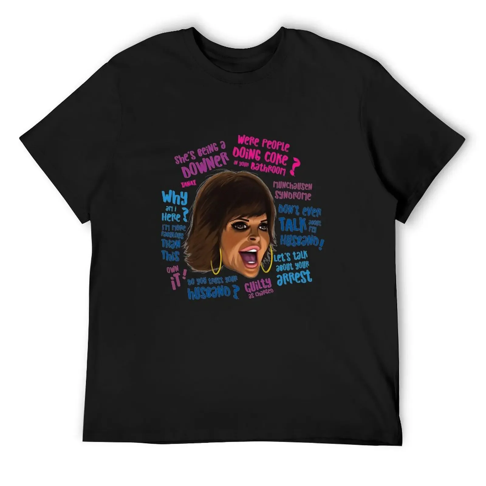 

RH Lisa Rinna Quotes Real Housewives Fan Art T-Shirt blanks football t shirt heavyweights kawaii clothes cotton t shirt men