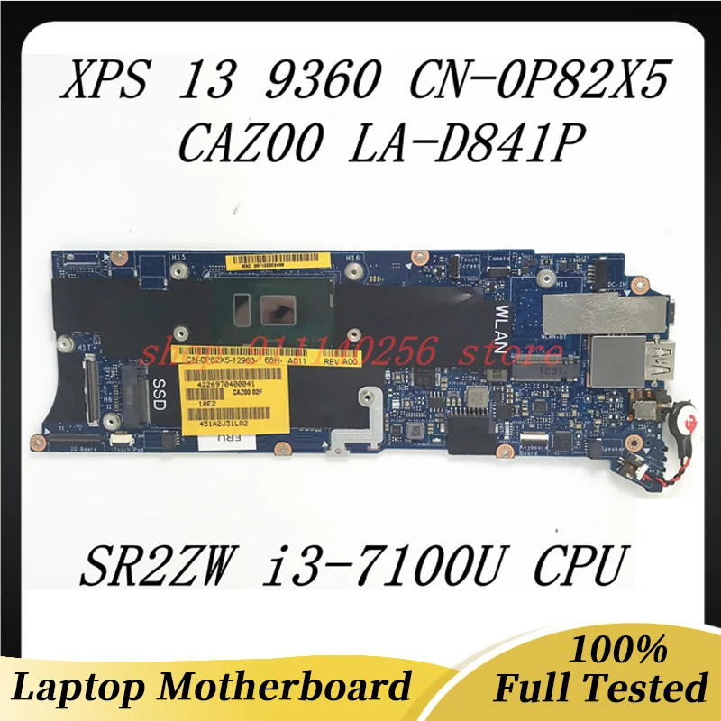 CN-0P82X5 0P82X5  P82X5 Mainboard For DELL XPS 13 9360 Laptop Motherboard LA-D841P With SR2ZW i3-7100U CPU 100%Full Working Well