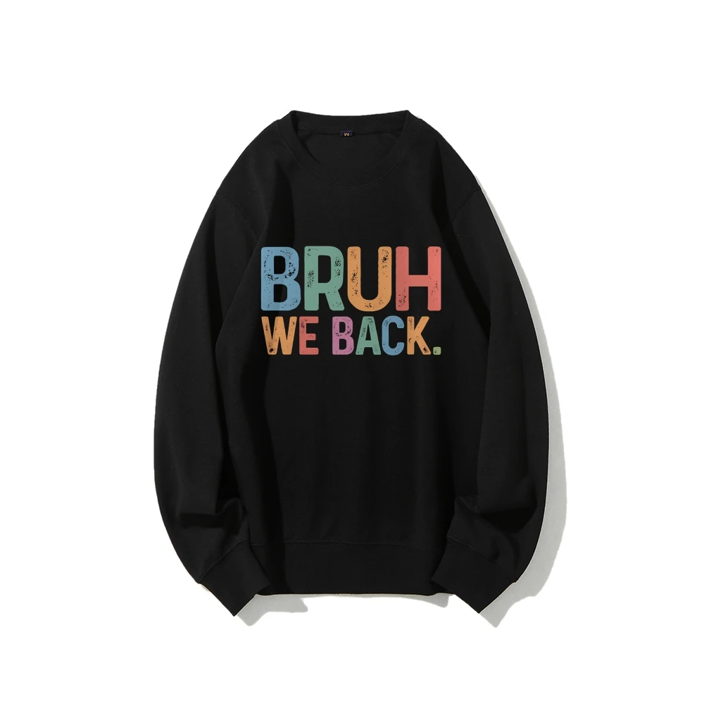 

Bruh We Back Sweatshirt - Retro Style Funny Graphic Tee - Back To School Shirt, Unisex Casual Sweatshirt -Gift for Hipsters