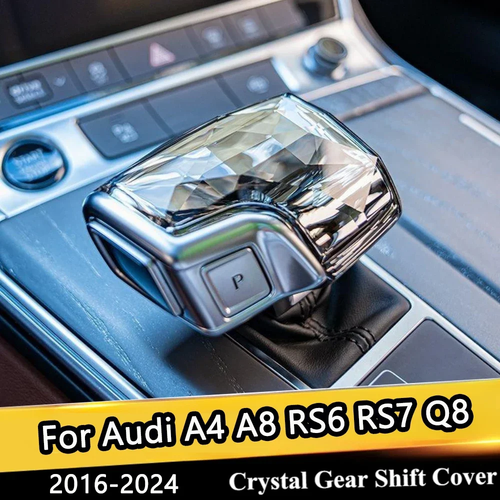 

Crystal Gear Shift Cover For Audi A4 A5 A6 A6L A7 RS6 RS7 Q5 Q7 A8L Q8 S8 SQ5 QS8 Gear Cover Lever Stick Head Decorative Cover