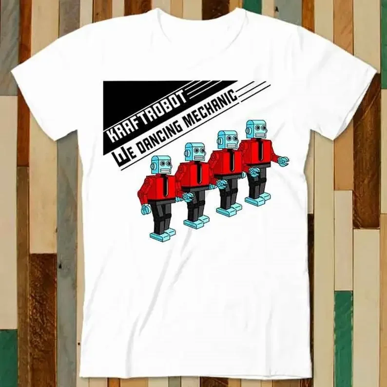 Kraftwerk Dancing Mechanic Robot T Shirt Adult Unisex Men Women Retro Design Tee Vintage Top A4737