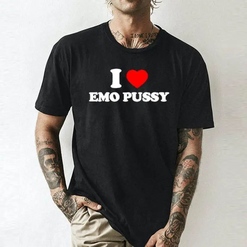 I Love Emo Pussy    Unisex summer T-shirt Cotton fashion couple clothes