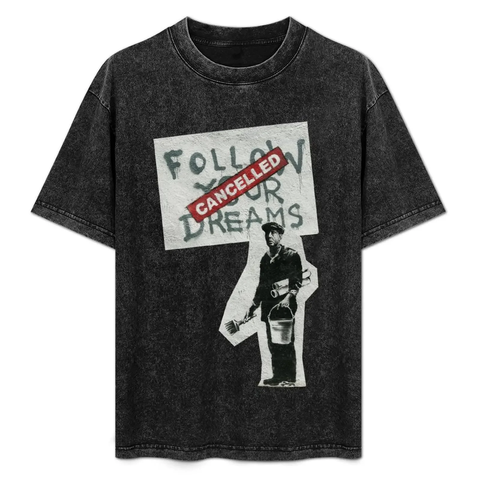

Follow your dreams Bansky T-Shirt custom shirt cotton graphic tees heavyweights oversized t shirt men