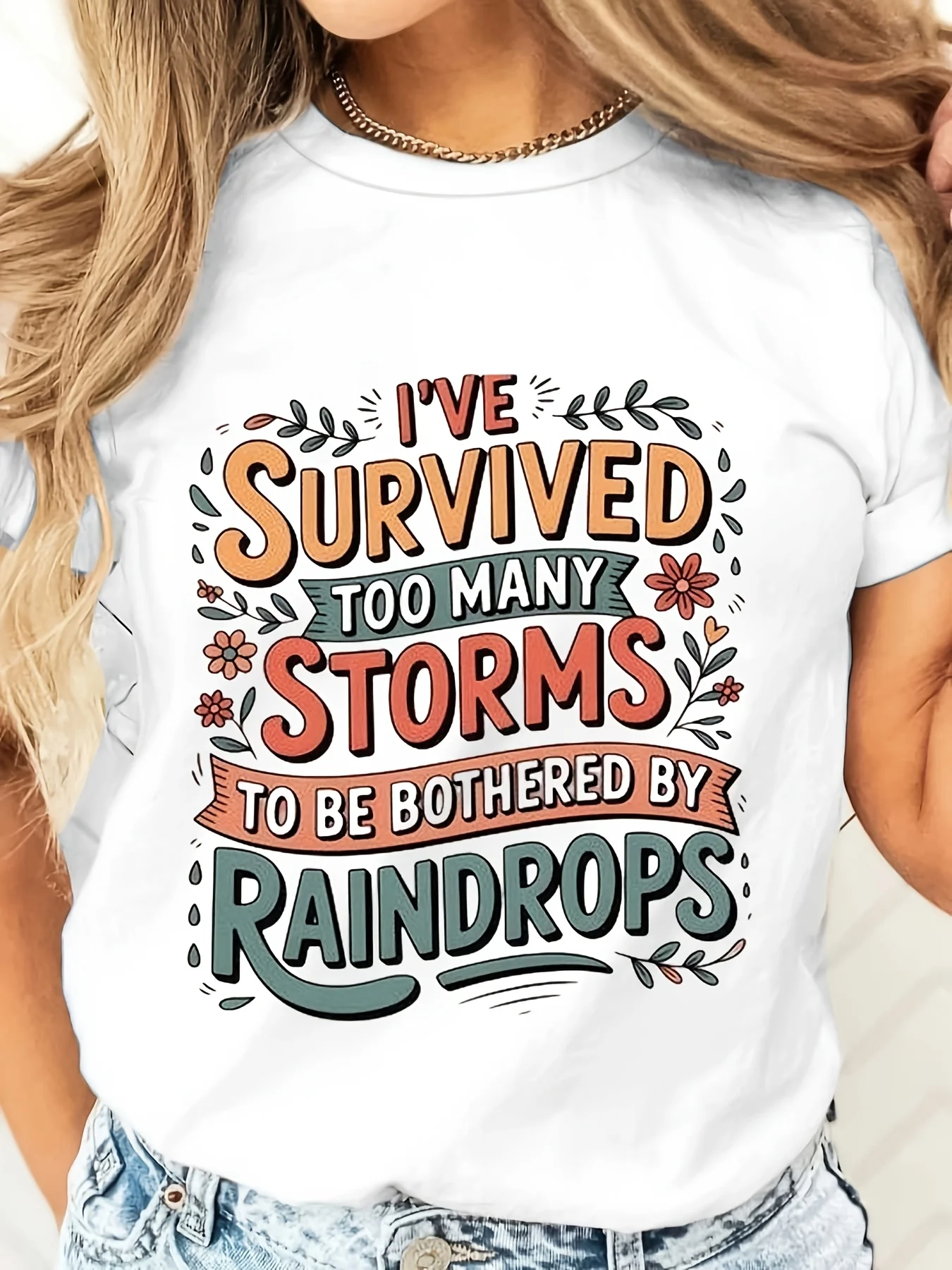 I've Survived Too Many Storms To Be Bothered By Raindrops Floral Quote Graphic T-Shirt, Inspirational Resilience Saying Tee,