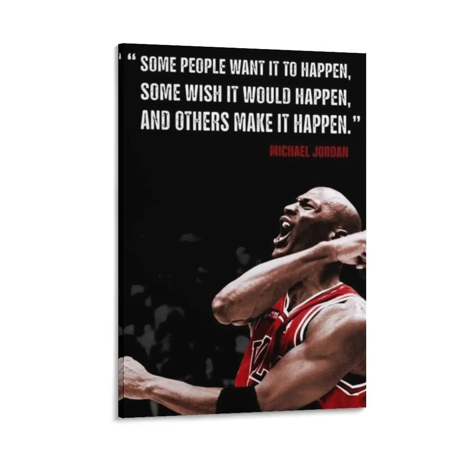 

some people want it to happen, some wish it would happen, and other make it happen Canvas Painting paintings wall decor