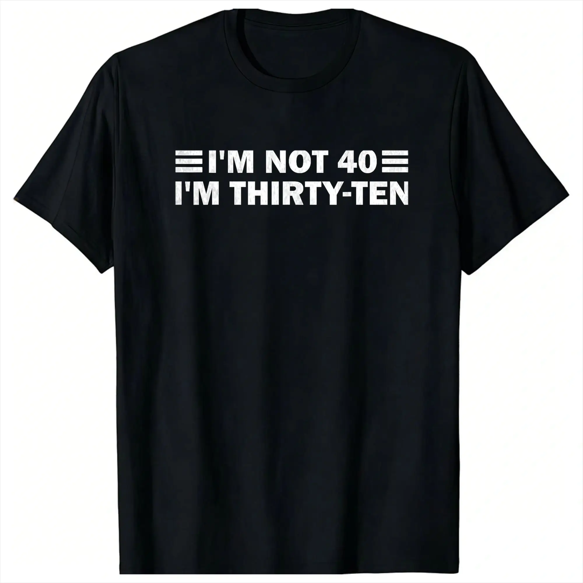 Oversized T Shirt I'm Not 40 I'm Thirty-Ten 40th Birthday Gifts idea T-Shirts  Novelty Tshirt for Mens Casual Short Sleeve Tops