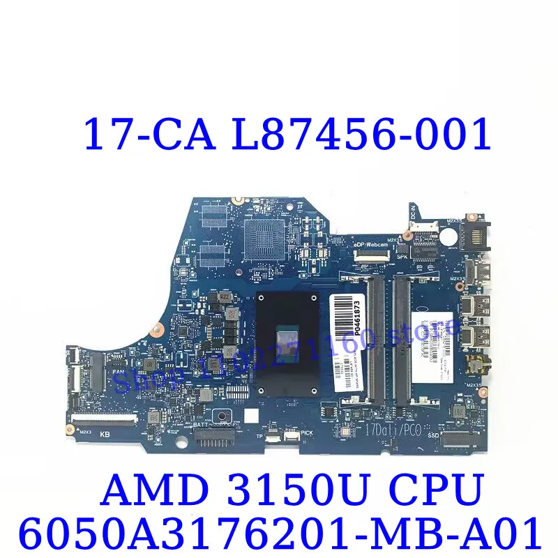 L87456-601 L87458-601 For HP 17-CA With AMD 3150U CPU 6050A3176201-MB-A01(A1) Laptop Motherboard 216-0889018 100% Full Tested OK