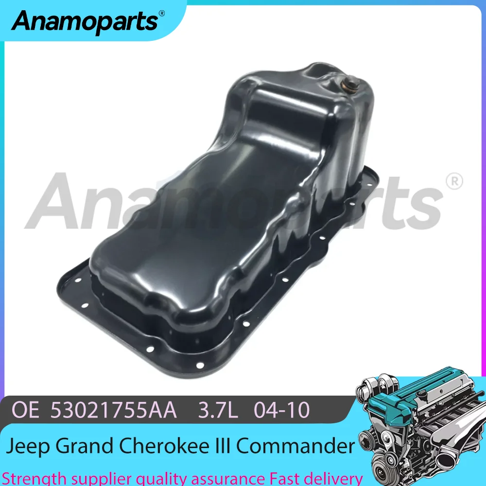 High-quality Engine Parts Oil Pan fits for 3.7L EKG 04-10 Jeep Grand Cherokee III Commander 3.7 L 226Cu V6 GAS SOHC 53021755AA