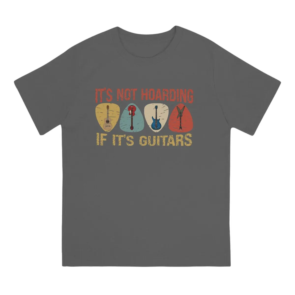 It’s Not Hoarding O Neck TShirt Guitar Lover Pure Cotton Original T Shirt Man's Clothes Individuality Big Sale