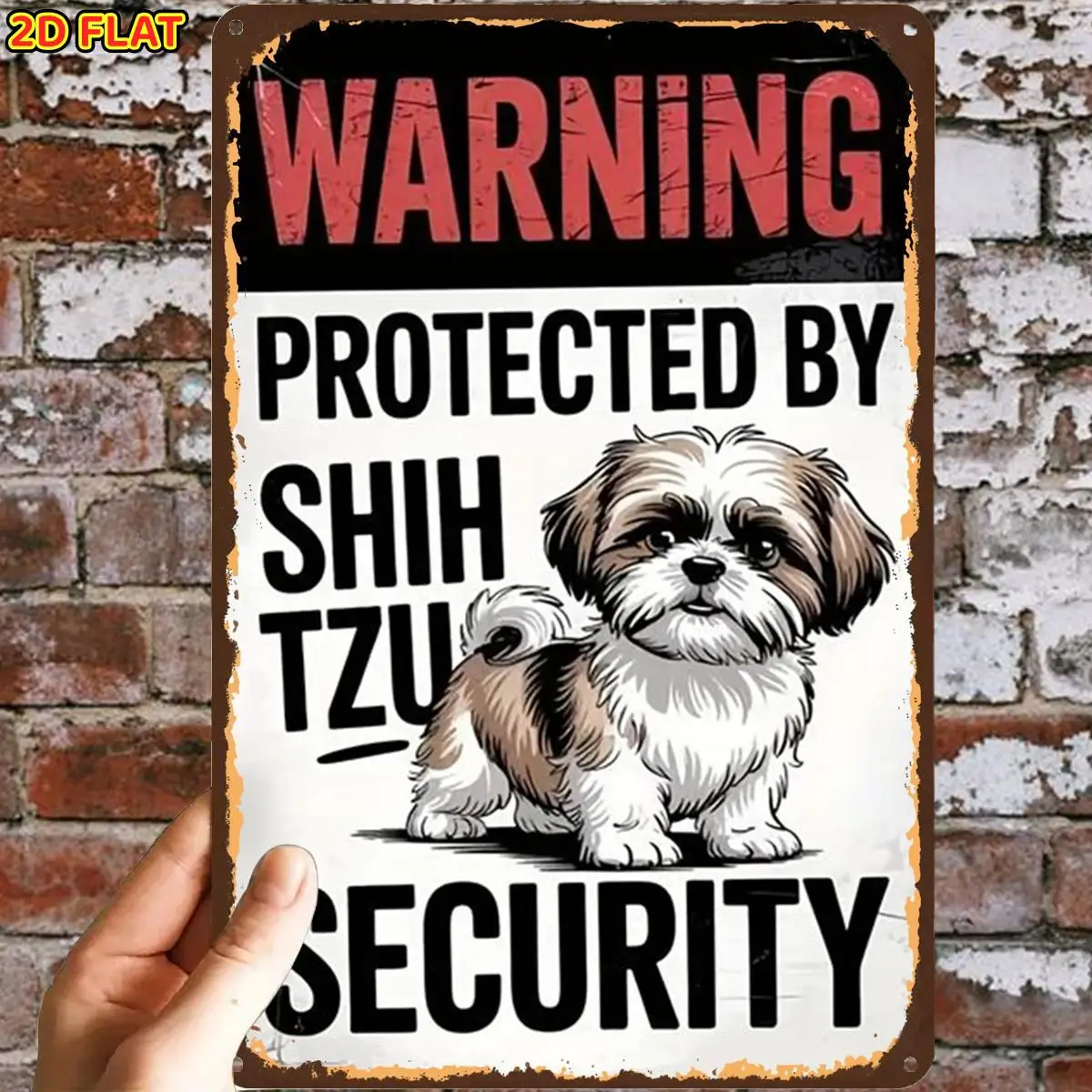 Shih Tzu Security Warning Sign Metal Iron aluminum Sign, Pre-Drilled Holes, Suitable for Indoor, Garden, Outdoor, Home, Office
