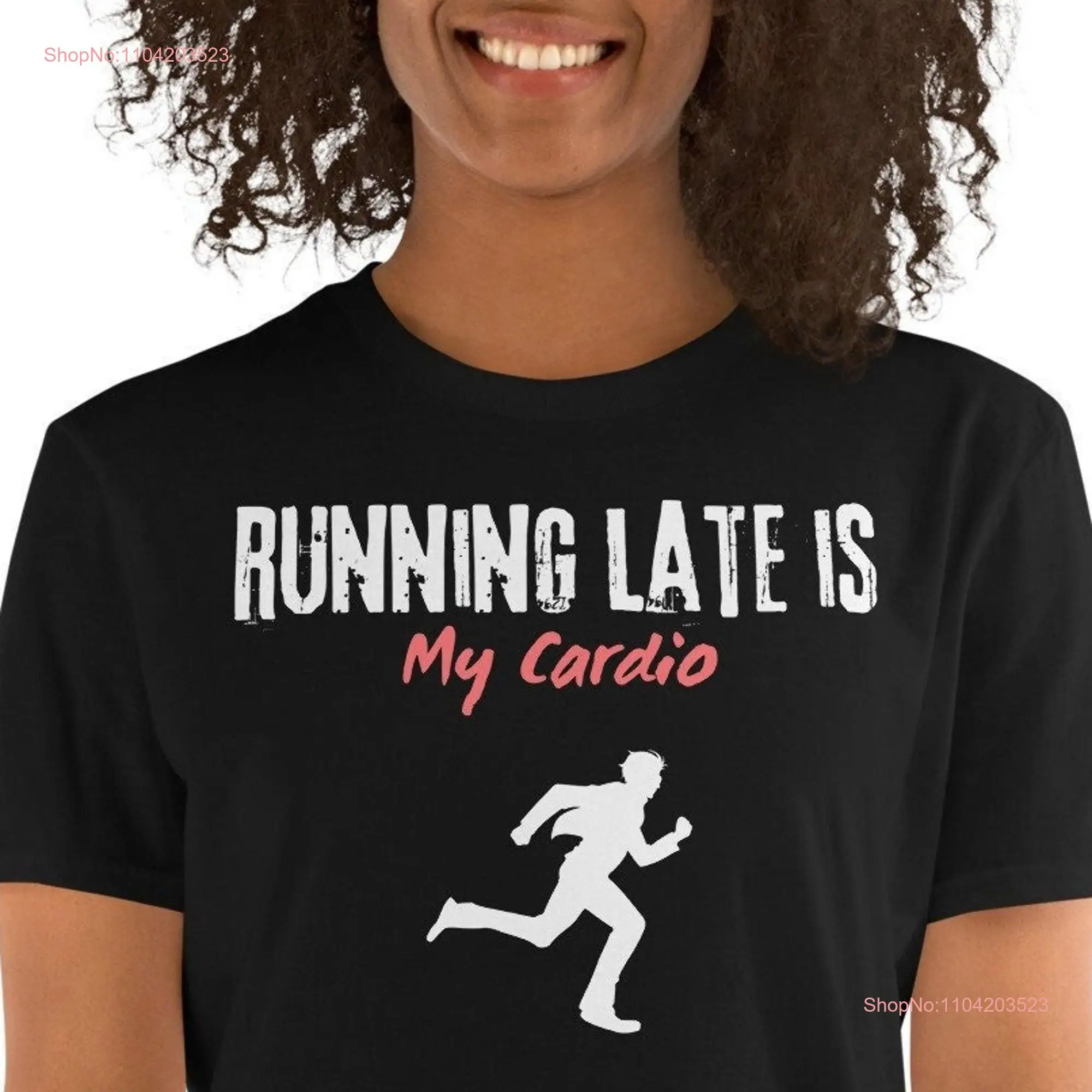 funny shirt Running late is my cardio  T workouT exercise long or short sleeves