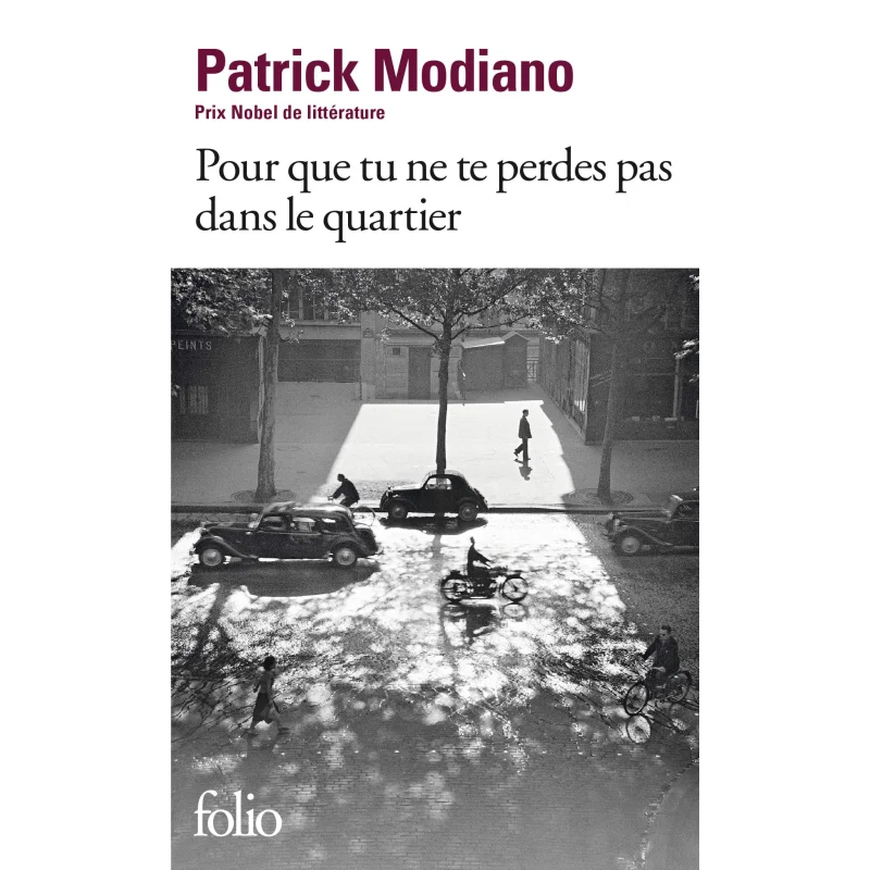

Pour Que Tu Ne Te Perdes Pas Dans Le Quartier Patrick Modiano Gallimard 9782070468270 Book