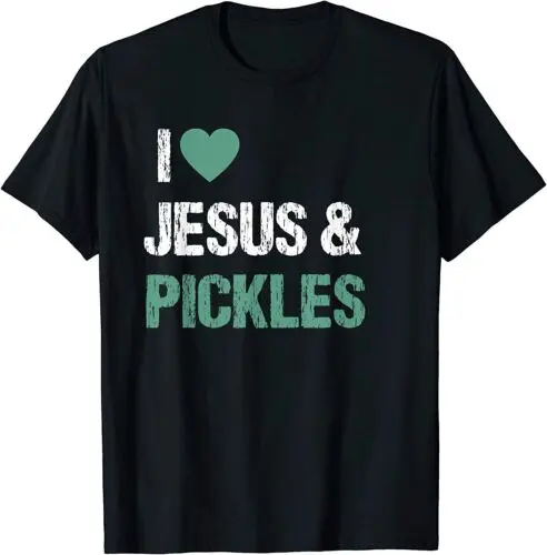 NEW LIMITED Jesus Funny Pickle Lover Quote Saying Humor T-Shirt