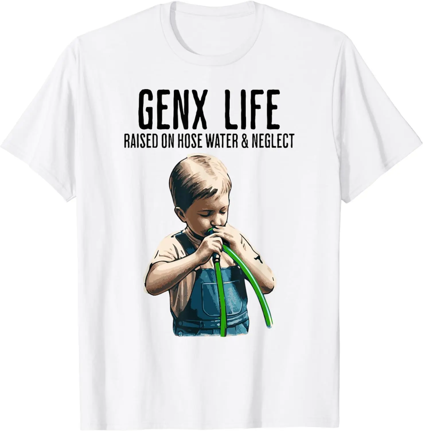 Raised On Hose Water And Neglect GEN X Humor Generation X T-Shirt For Men Clothing Women Tees High Quality 100%Cotton