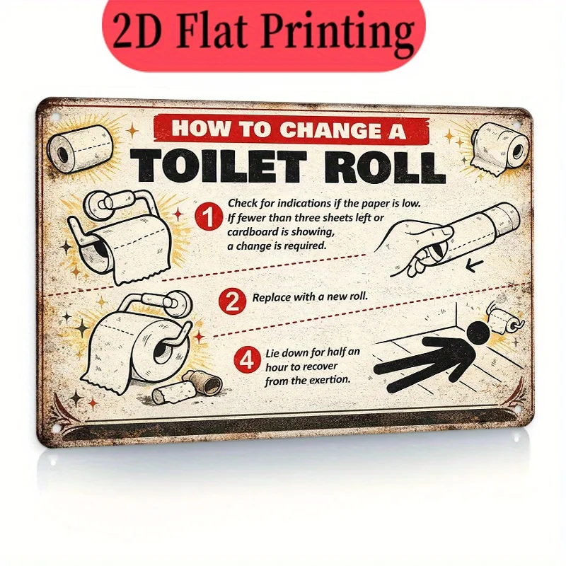 2D Flat - A Vintage Iron Sign Measuring 1pc, 8X12 Inches/20X30 Cm, about 'How to Change The Toilet Paper Roll', Suitable for Dec