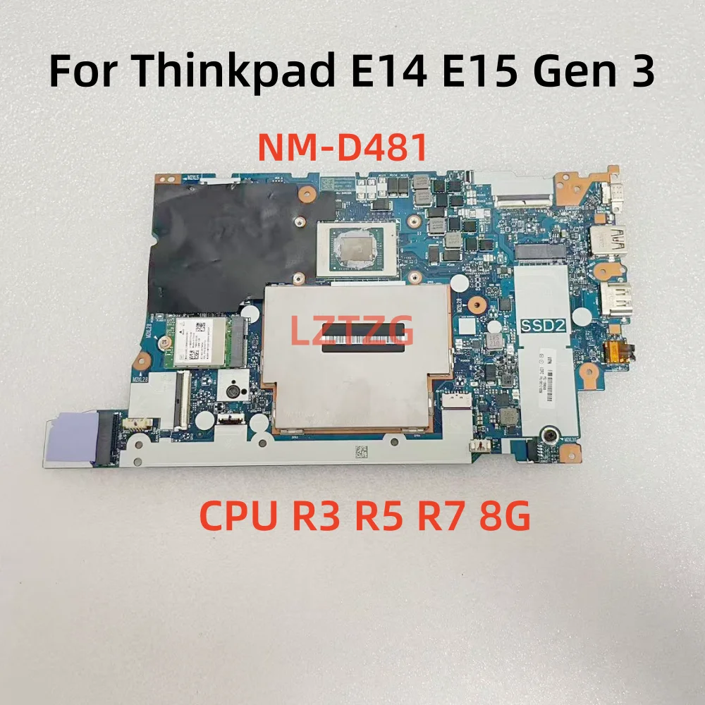 NM-D481 For Lenovo ThinkPad E14 E15 Gen 3 Laptop Motherboard With R3 R5 R7 AMD CPU 8G 5B21C16056 100% Tested OK