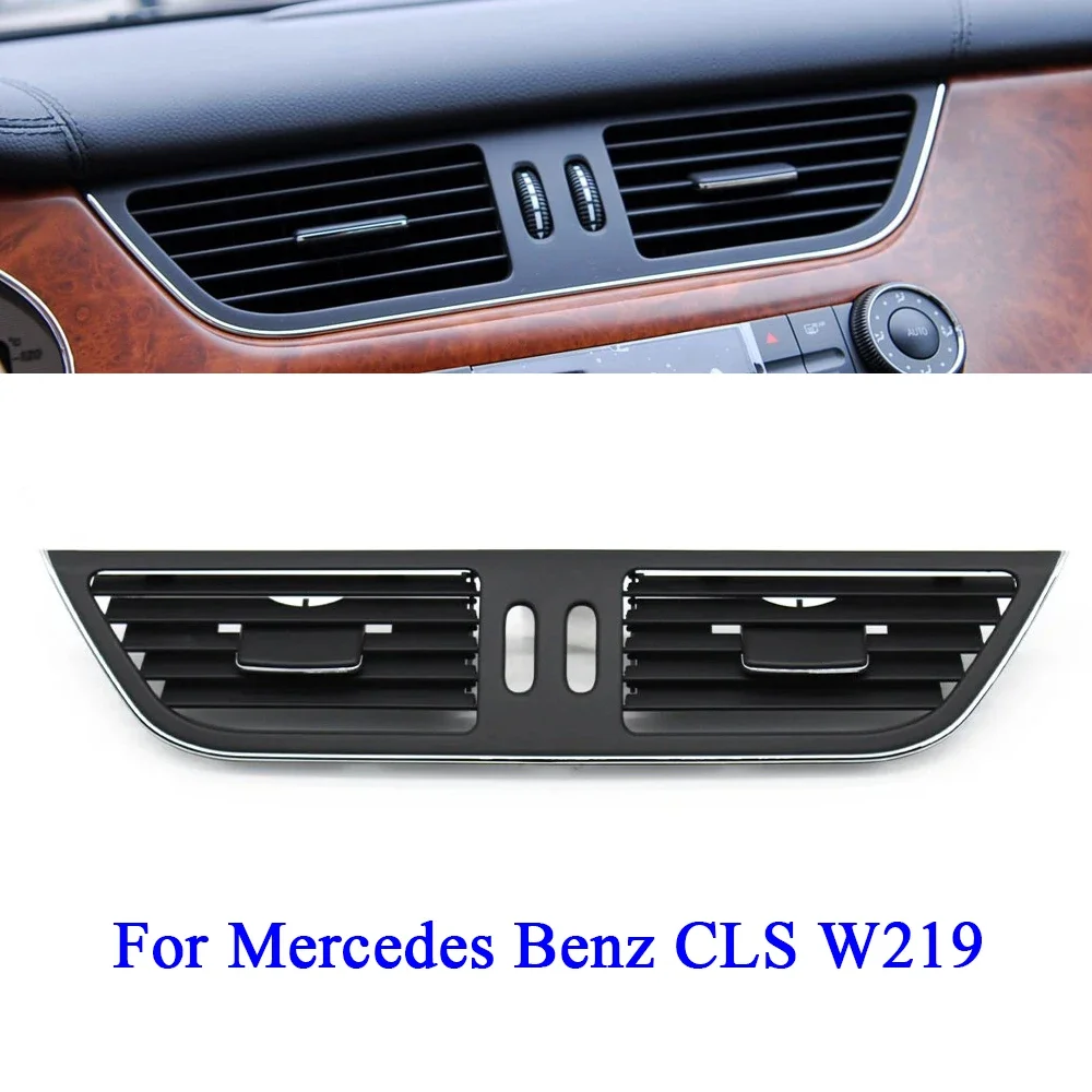 For Mercedes Benz CLS W219 Car Center Dashboard Middle AC Heater Air Vent Grille Outlet Cover CLS55 CLS63 CLS350 CLS500 CLS550