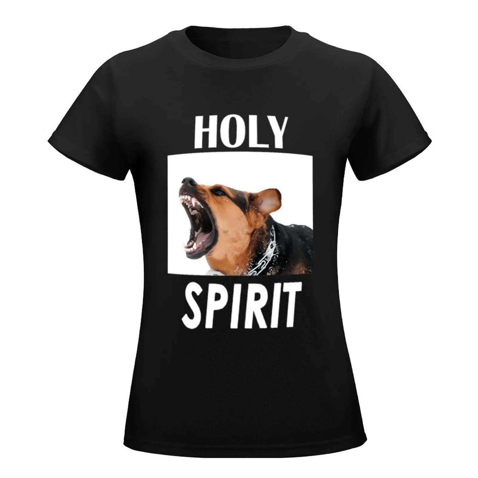 Holy Spirit dog barking \t\t T-Shirt blanks sublime new edition t-shirt dress for Women sexy