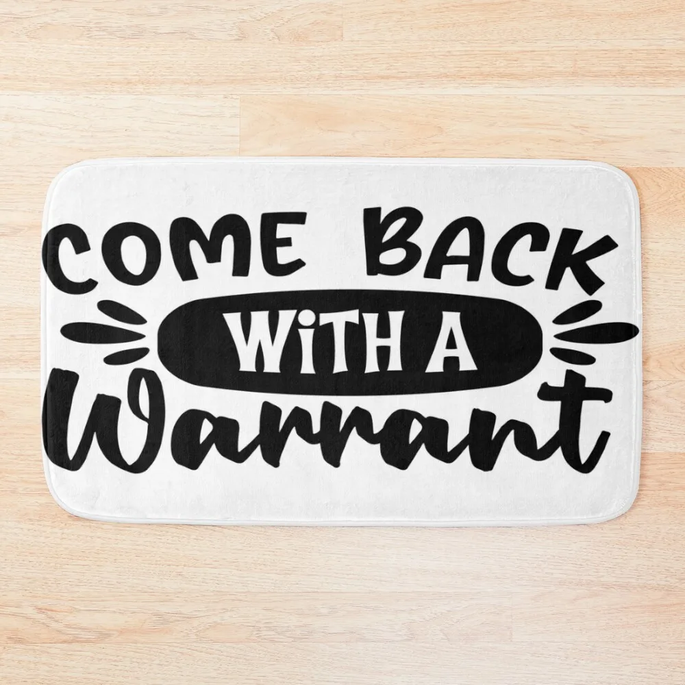 

Come Back With A Warrant Doormat Bath Mat Bathroom And Shower Products Carpet Carpet Carpet Bathroom Use Mat