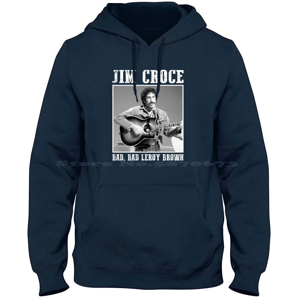 Jim Croce – Bad 100% Cotton Hoodie T Shirt Eleven Jim Hopper Millie Bobby Brown Dustin Henderson Steve David Harbour Jim Brown