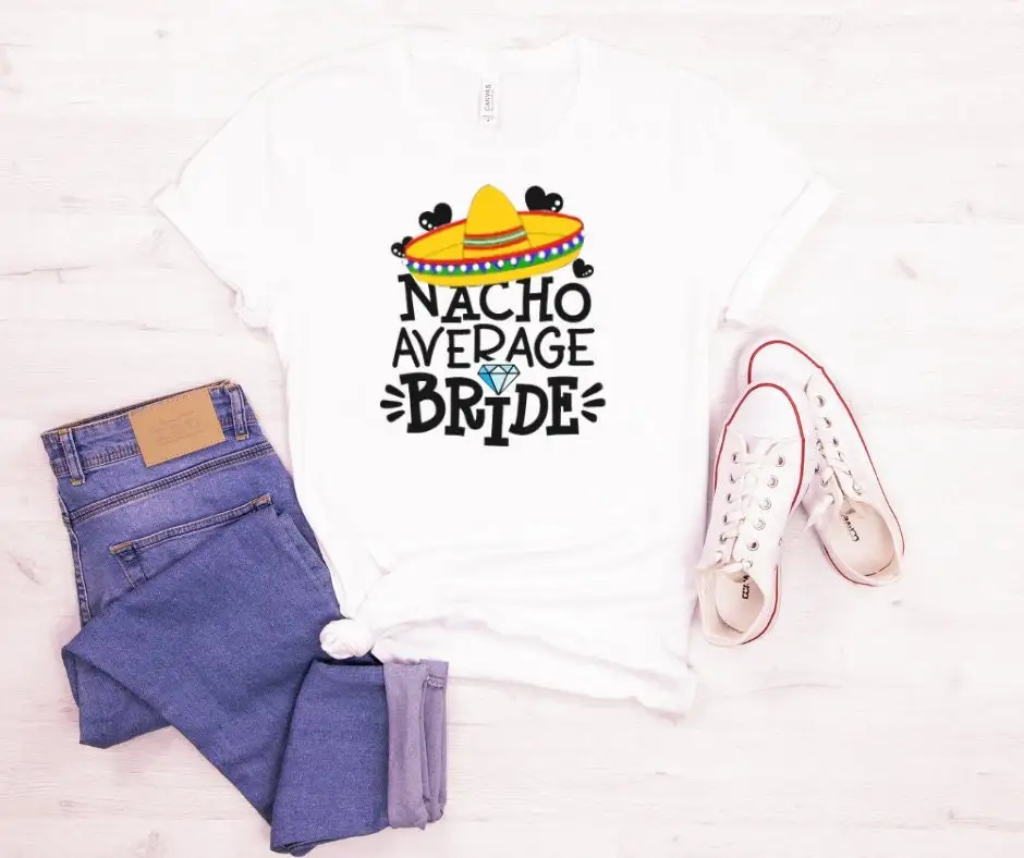 Nacho Average Bride T Shirt Funny Punny Bridal Shower For Jersey