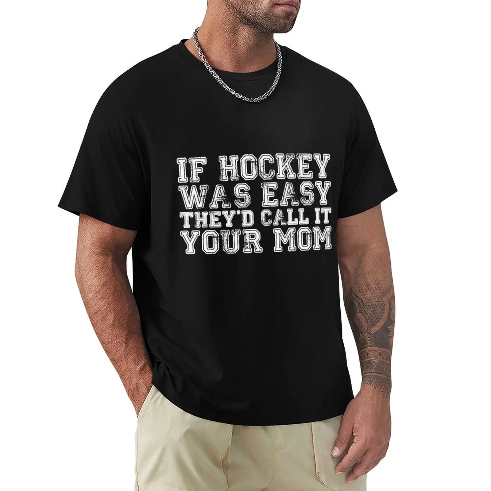 

If Hockey Was Easy They'd Call It Your Mom T-Shirt Casual Light Summer Short Sleeve Top