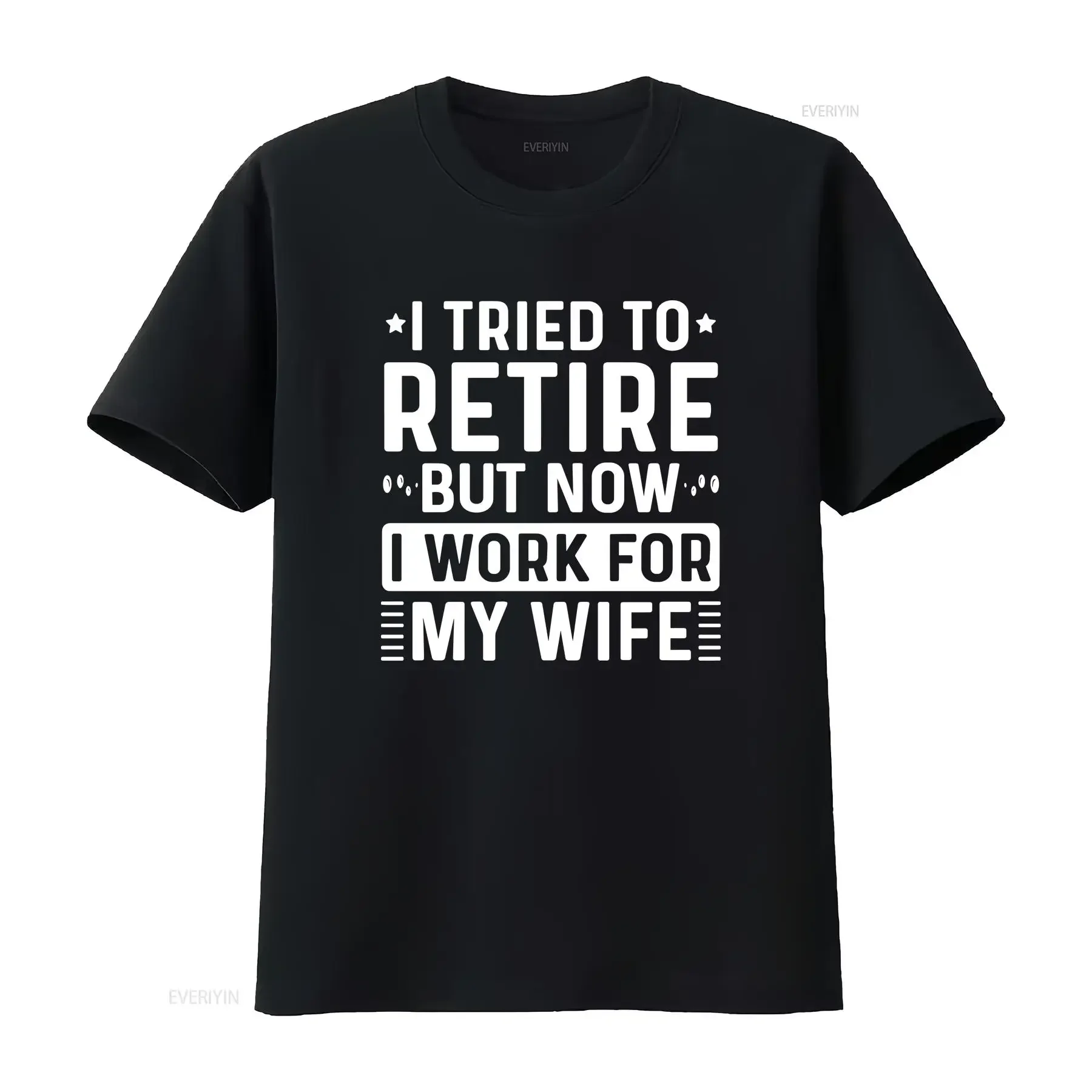 I Tried To Retire But Now Work For My Wife Funny Husband T Shirt Retired RetiremenT Men vintage Washed Stylish streetwear