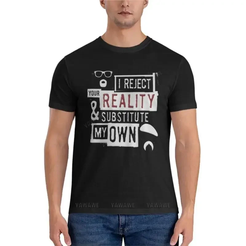 Я отклоняю вашу реальность и заменяю-незаменимая футболка с мифорами, мужские тренировочные рубашки для мальчиков, белая Новая летняя информация