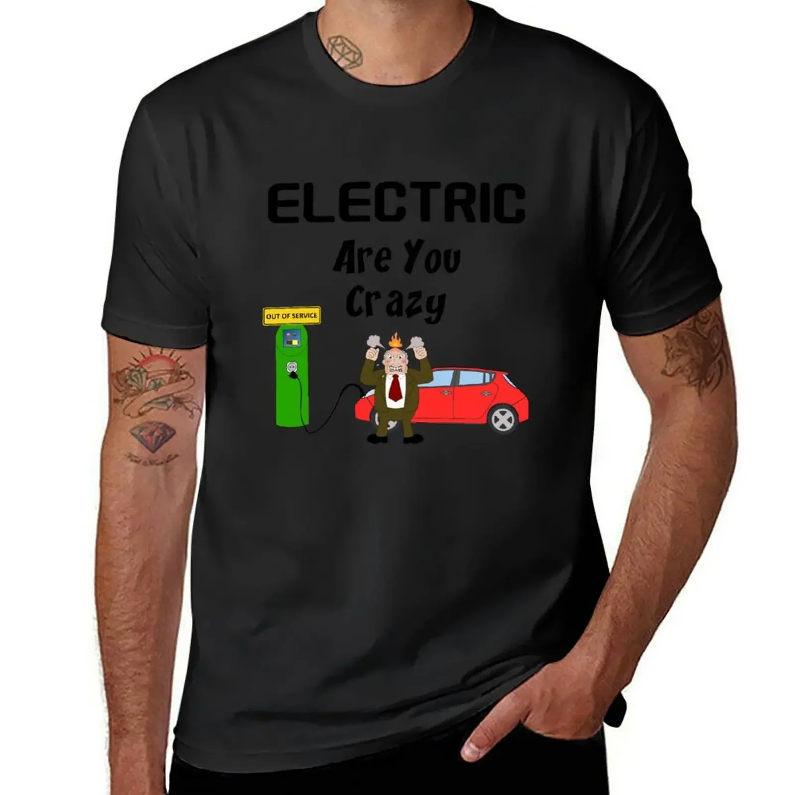 

ELECTRIC Are You Crazy” EV Charging Station Out Of Service T-Shirt man t shirt anime oversizeds cotton t shirt men