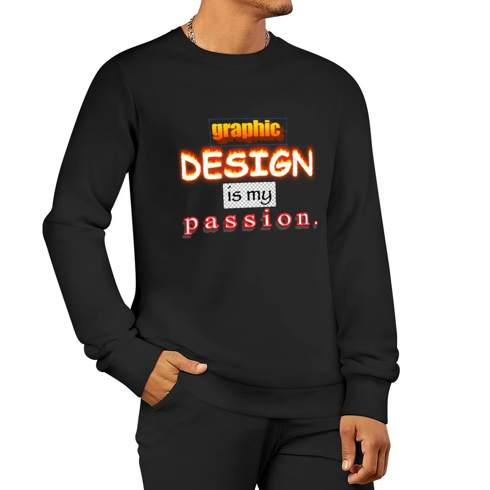 

Graphic Design is my passion word art Sweatshirt men's sweat-shirt set hooded sweatshirts