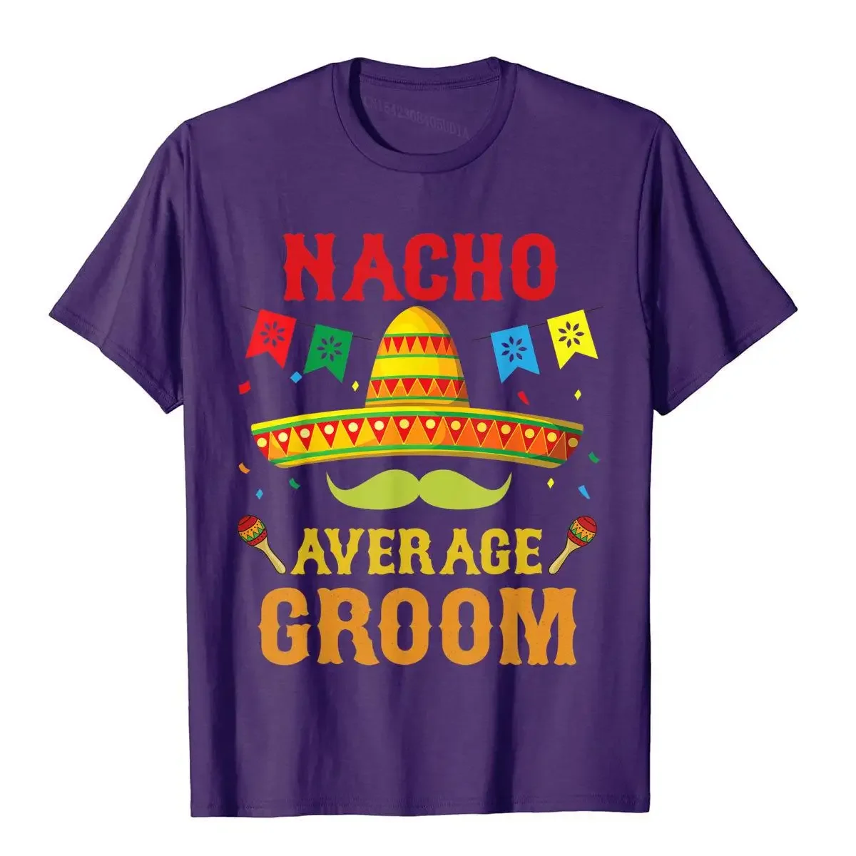 Nacho Average Groom Cinco De Mayo Matching Family Funny Gift T-Shirt T Shirt Normal Brand New Cotton Tops T Shirt Europe For Men