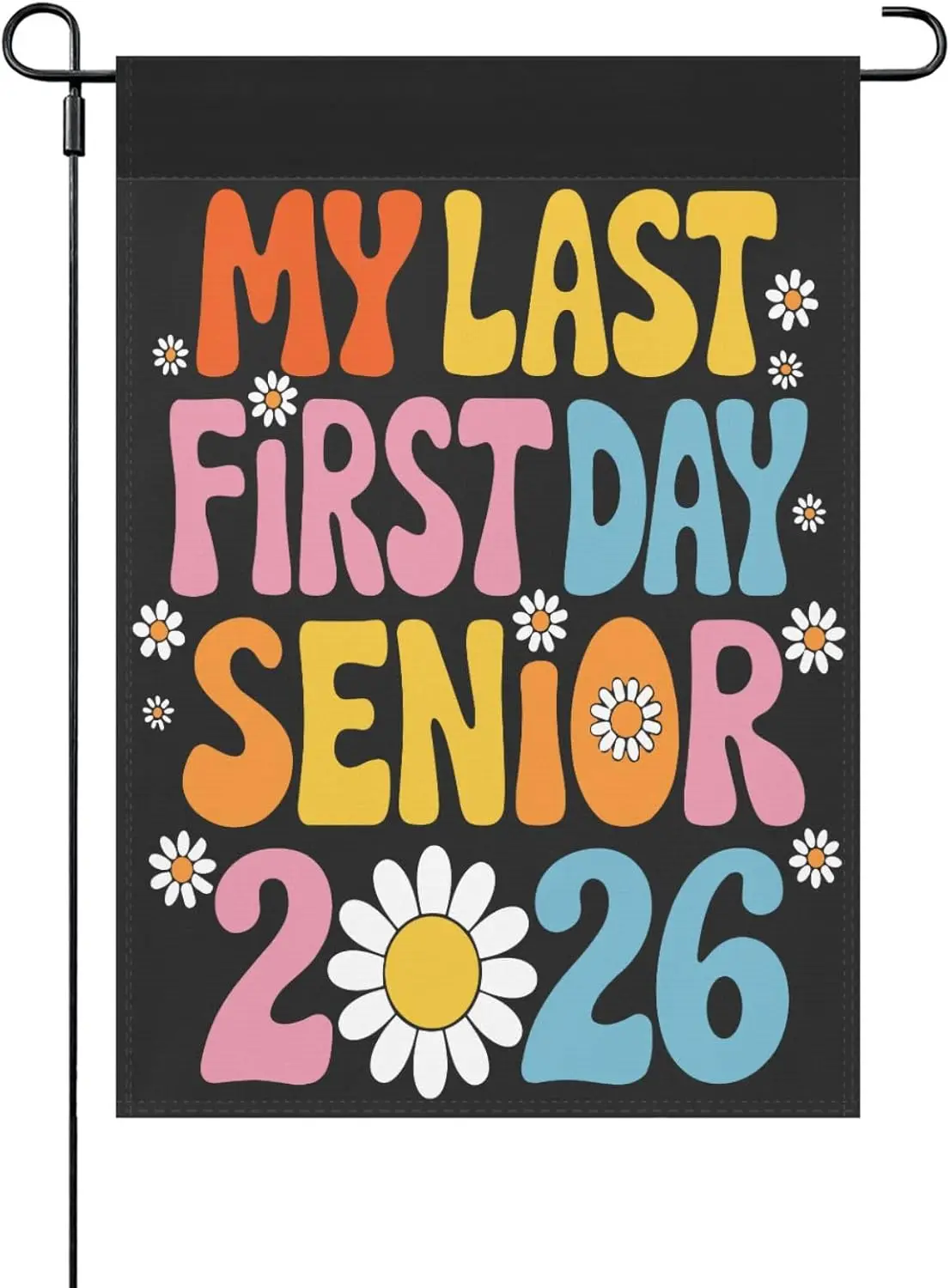 My Lasts Firsts Day Class Of 2026 Senior Backs To Schools 2026 Garden Flag for Outside 12x18 Double Sided Funny House Flag f EEZ