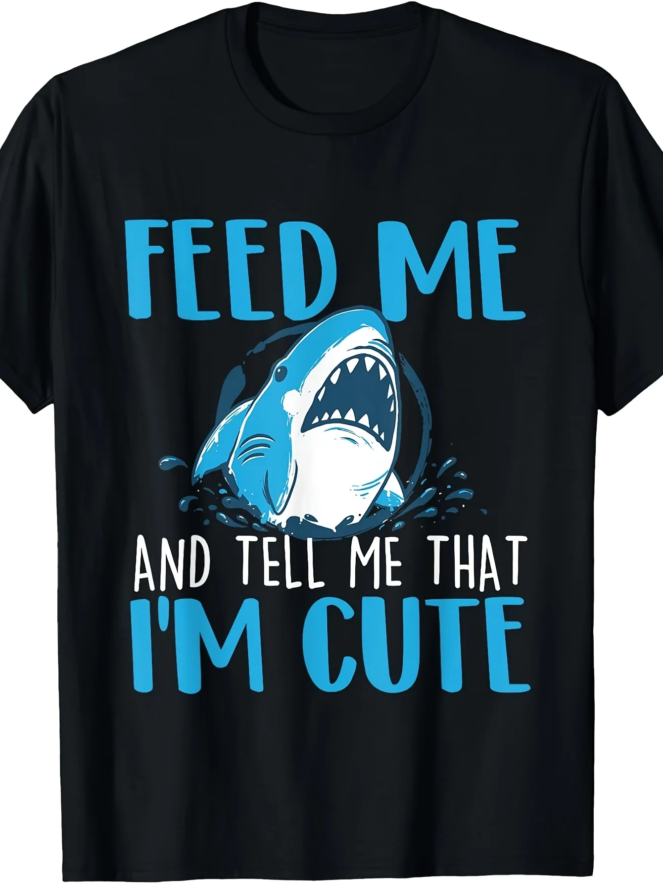 Feed Me and Tell Me I'M Cute - Shark Lover Ocean T-Shirt