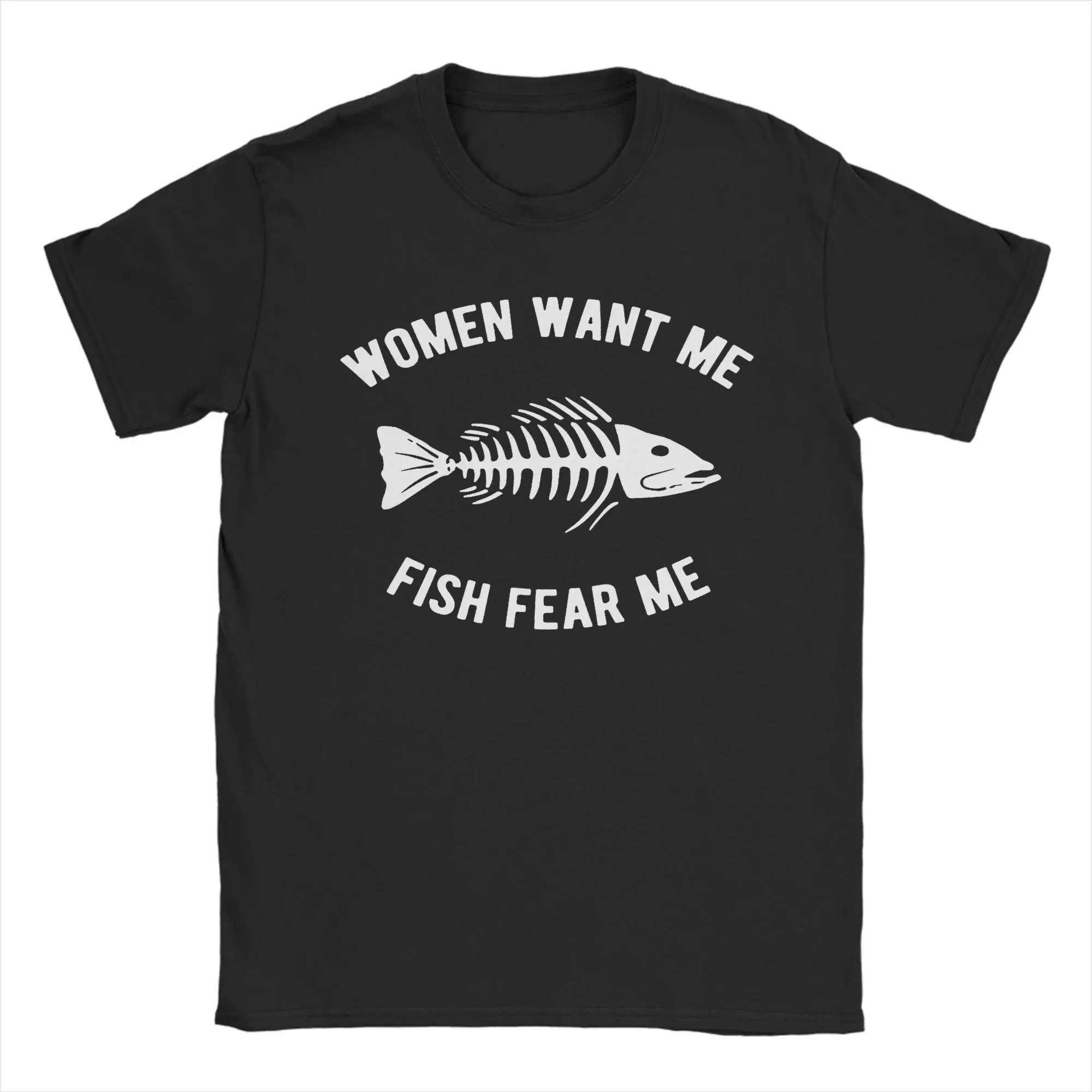 Men T-Shirt Women Want Me Fish Fear Me Funny Pure Cotton Tee Shirt Short Sleeve Fishes Bone T Shirt Crewneck Clothing Adult