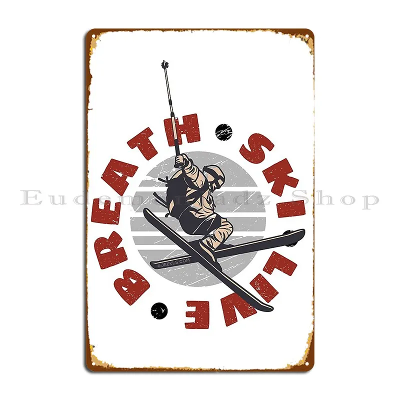 Breath Ski Live Jeeklsdotcom Metal Sign Personalized Cinema Wall Decor Designing Plaques Tin Sign Poster