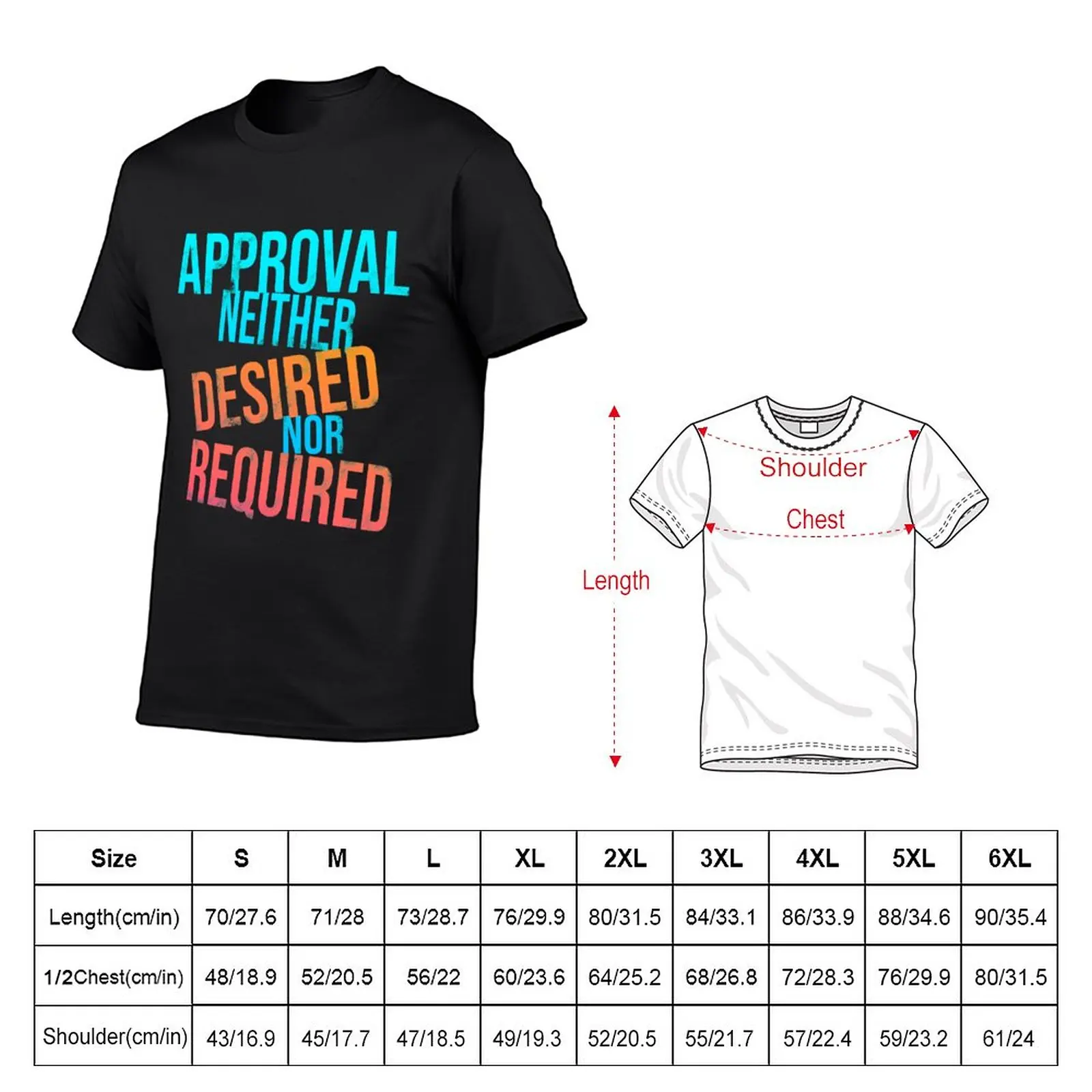 New Approval Neither Desired Nor Required T-Shirt customized t shirts shirts graphic tees men workout shirt