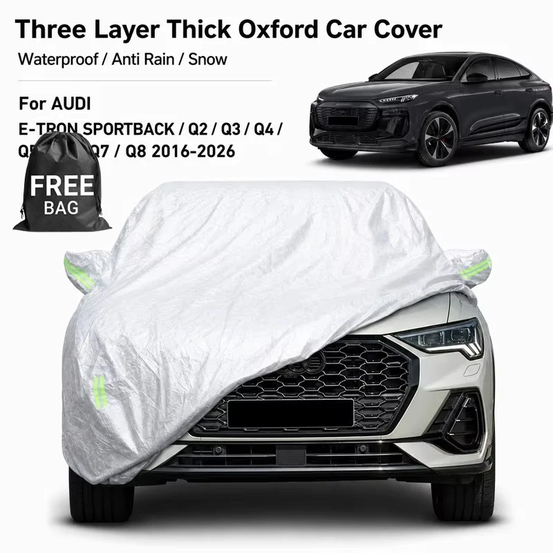 For AUDI E-TRON Sportback Q2 Q3 Q4 Q5 Q6 Q7 Q8 Three Layer Thick Oxford Car Cover Waterproof Anti-Rain Snow 2016-2026 Guard
