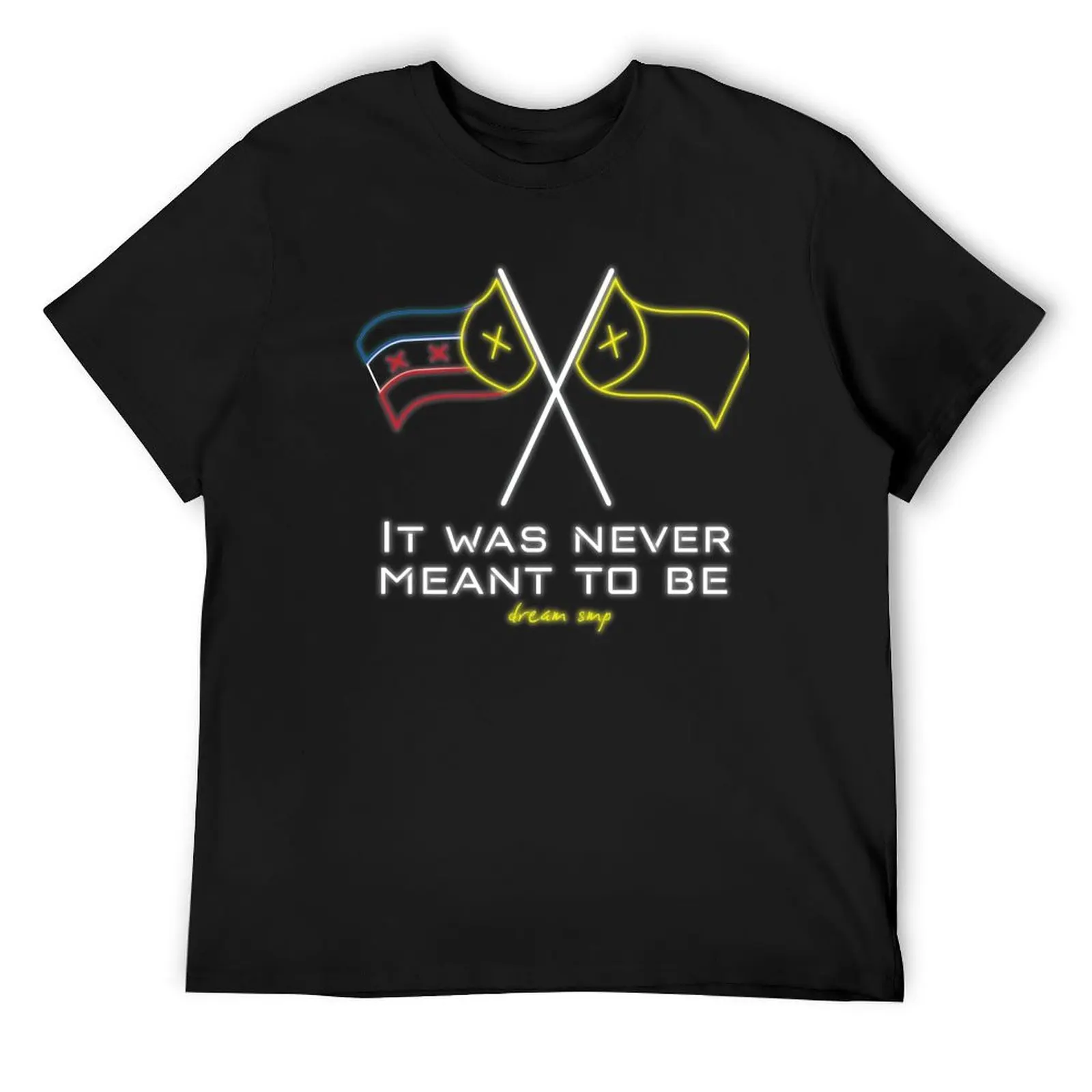 

It Was Never Meant to Be - Dream SMP Flags T-Shirt blacks korean fashion Short sleeve tee funny t shirts for men
