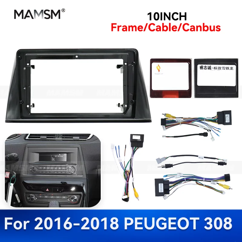 

MAMSM 10inch For 2016-2018 PEUGEOT 308 Android Car Radio Fascia Stereo Frame GPS MP4 Multimedia Wiring Harness Canbus Accessory