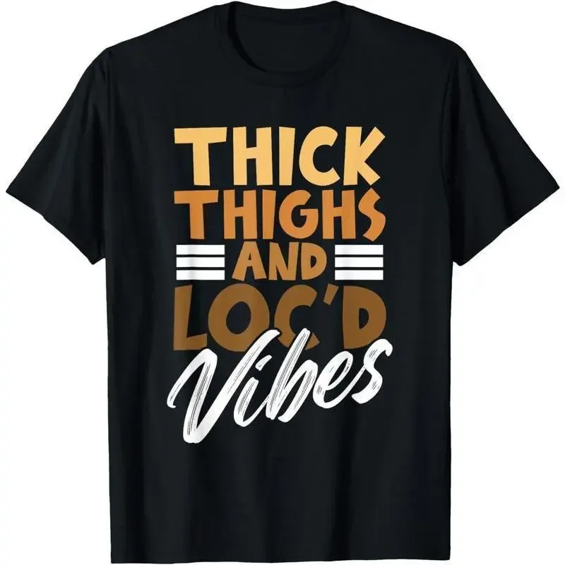 Thick Thighs and Loc'd Vibes – Proud African Melanin Women T-Shirt