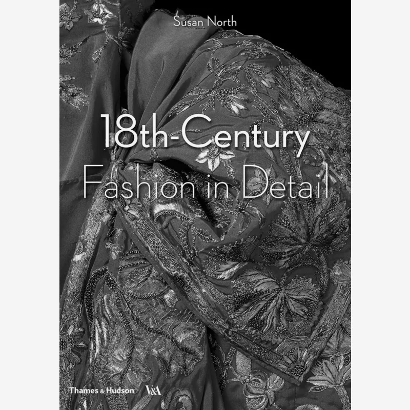 18THCENTURY FASHION IN DETAIL Thames And Hudson Ltd Thames And Hudson Ltd 9780500292631 Book