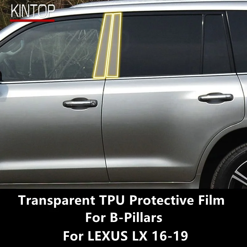 

For LEXUS LX 16-19 B-Pillars Transparent TPU Protective Film Anti-scratch Repair Film Accessories Refit