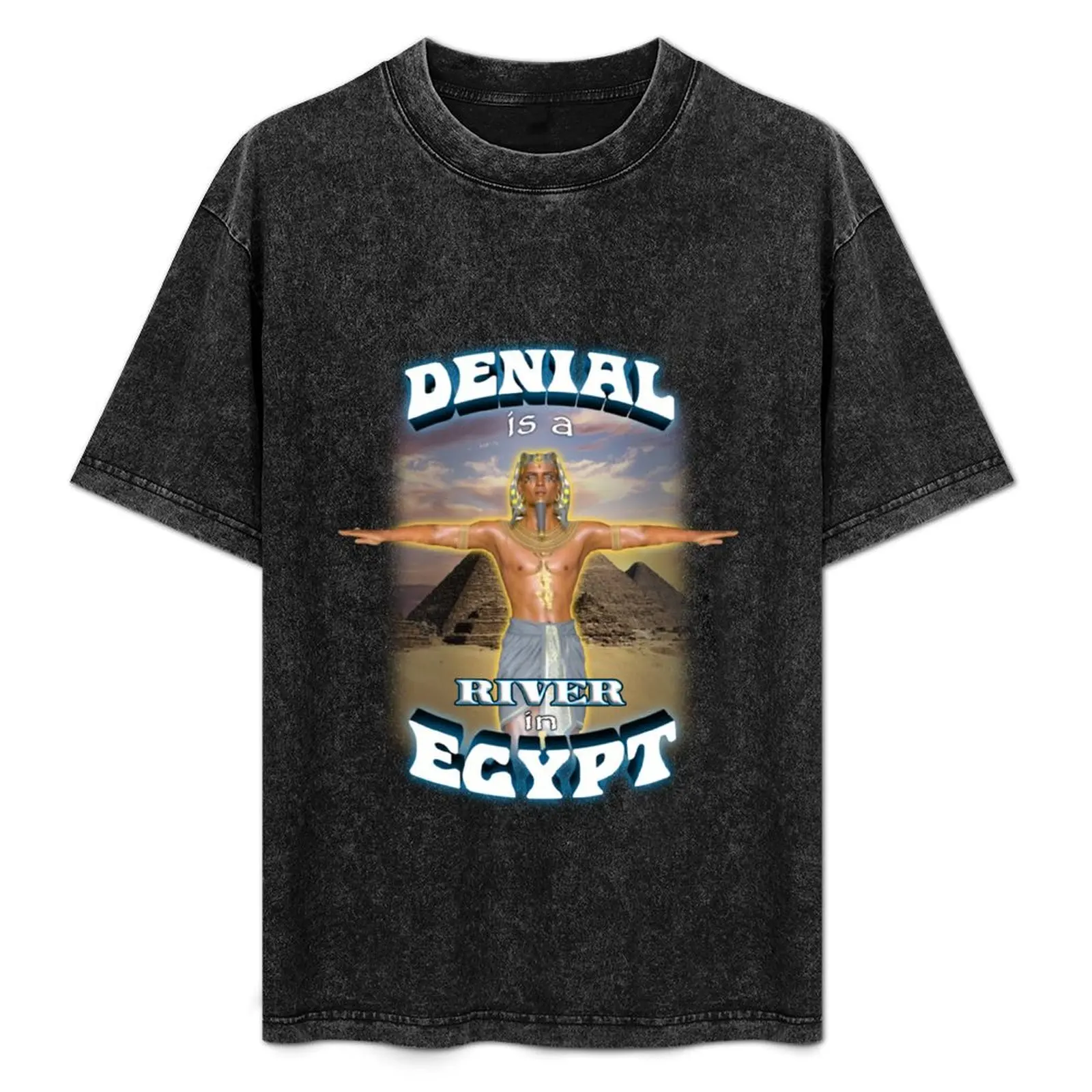

Denial is a River in Egypt T-Shirt heavyweights customs design your own vintage anime shirt tops heavy weight t shirts for men