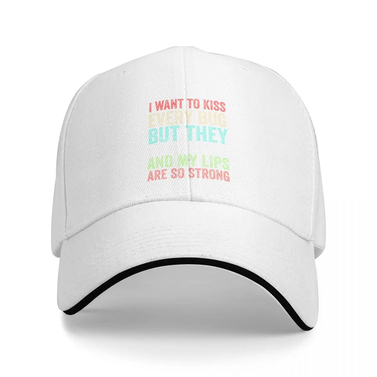 I Want to Kiss Every Bug But They Are So Small And My Lips Are So Strong Funny Gift Baseball Cap image 2