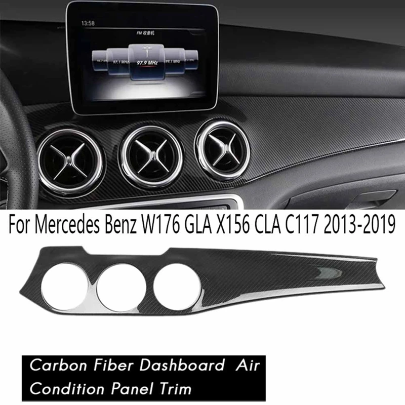 Carbon Fiber Car Dashboard Center Console Air Condition Panel Decoration For Mercedes Benz W176 GLA X156 CLA C117 13-19 Parts