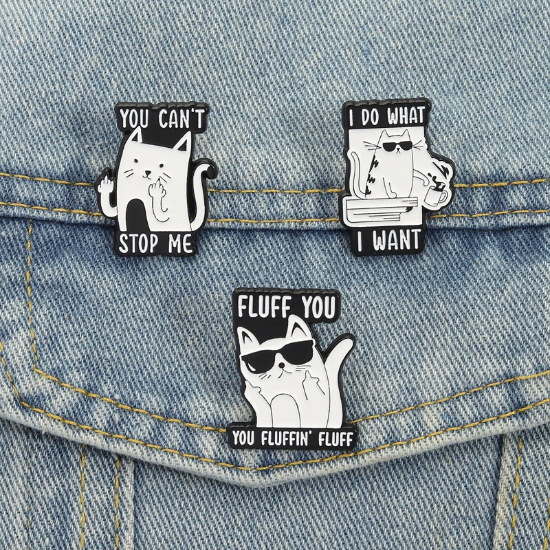 Dark Cute Cat Pin Sunglasses FLUFF YOU I Do What I Want You Cant Stop Me Quote Sassy Kitty Brooches for Bag Jacket Decoration